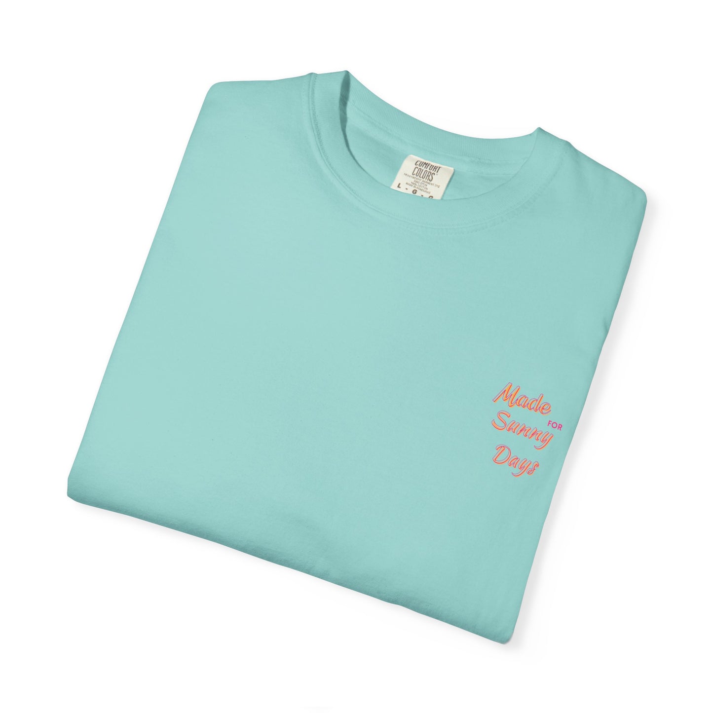 "Made for Sunny Days" T-Shirt l Casual Summer Tee
