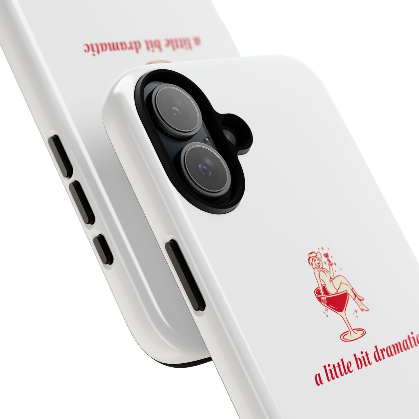 iPHONE "A little bit dramatic" Dramatic Tough Phone Case