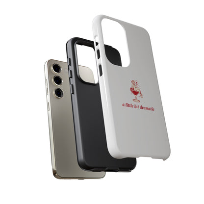 SAMSUNG "A little bit dramatic" Dramatic Tough Phone Case