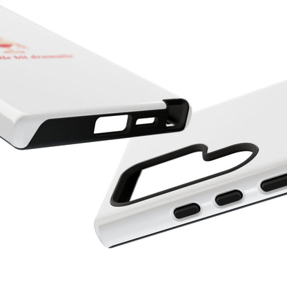 SAMSUNG "A little bit dramatic" Dramatic Tough Phone Case