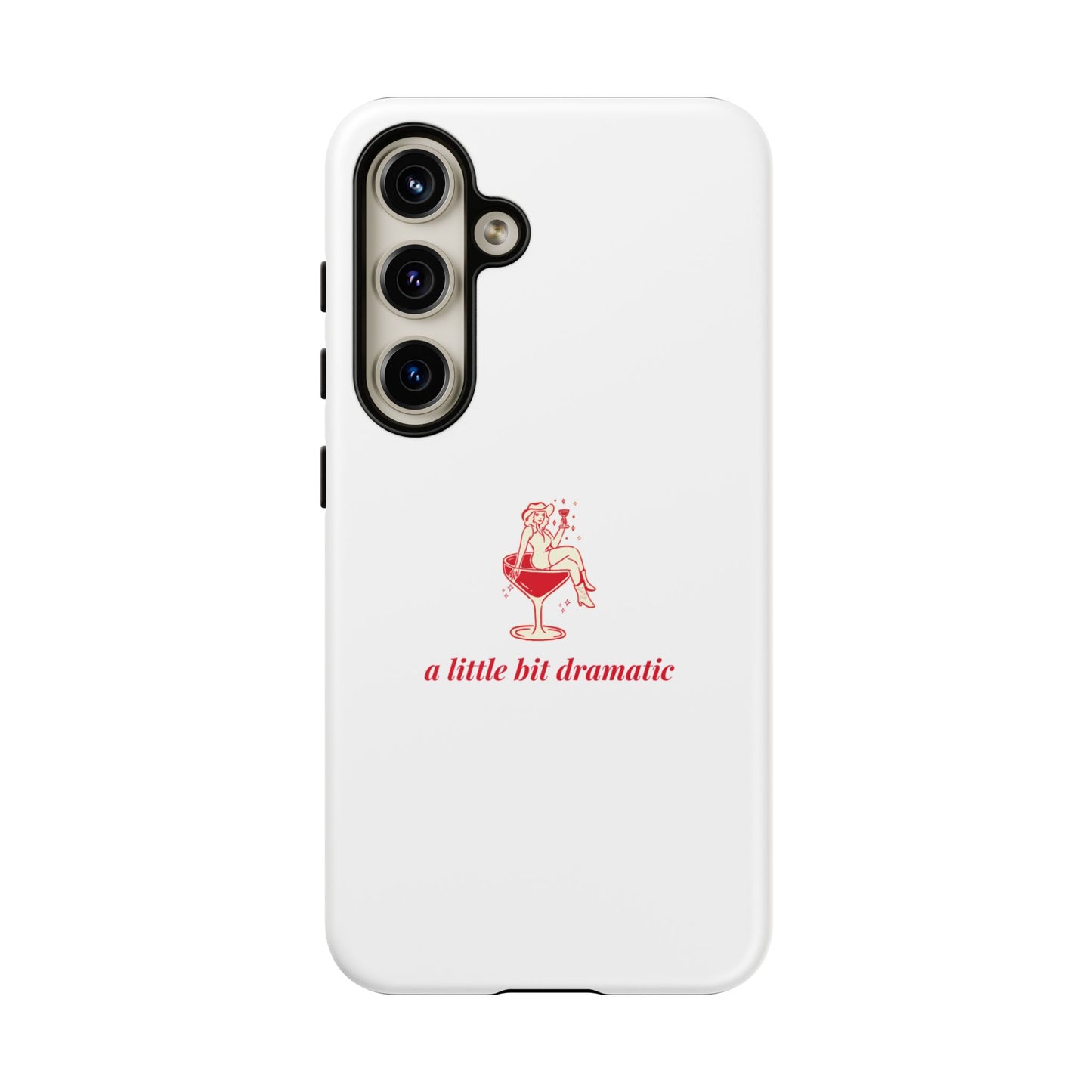 SAMSUNG "A little bit dramatic" Dramatic Tough Phone Case