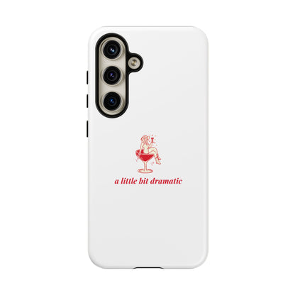 SAMSUNG "A little bit dramatic" Dramatic Tough Phone Case