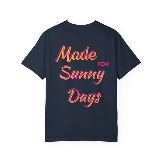 "Made for Sunny Days" T-Shirt l Casual Summer Tee
