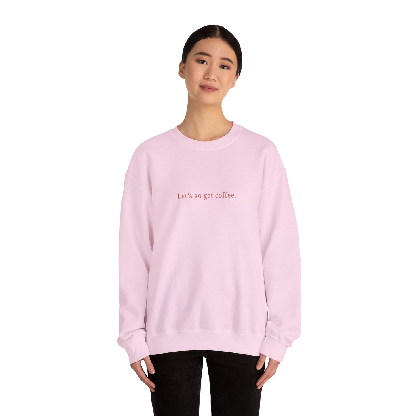 "Let's go get coffee." l Unisex Crewneck Sweatshirt, Cozy Gift for Friends, Great for Fall, Relaxed Coffee Shop Vibes, Perfect for Casual Outings