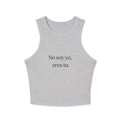 "No soy yo, eres tú" - Camiseta de Tirantes Elegante de Microcanalé para Mujer