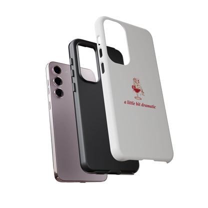 SAMSUNG "A little bit dramatic" Dramatic Tough Phone Case