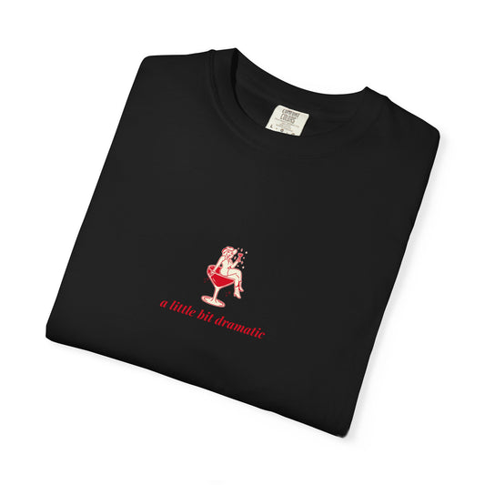 "A Little Bit Dramatic" T-Shirt - Casual Comfort, Relaxed Fit