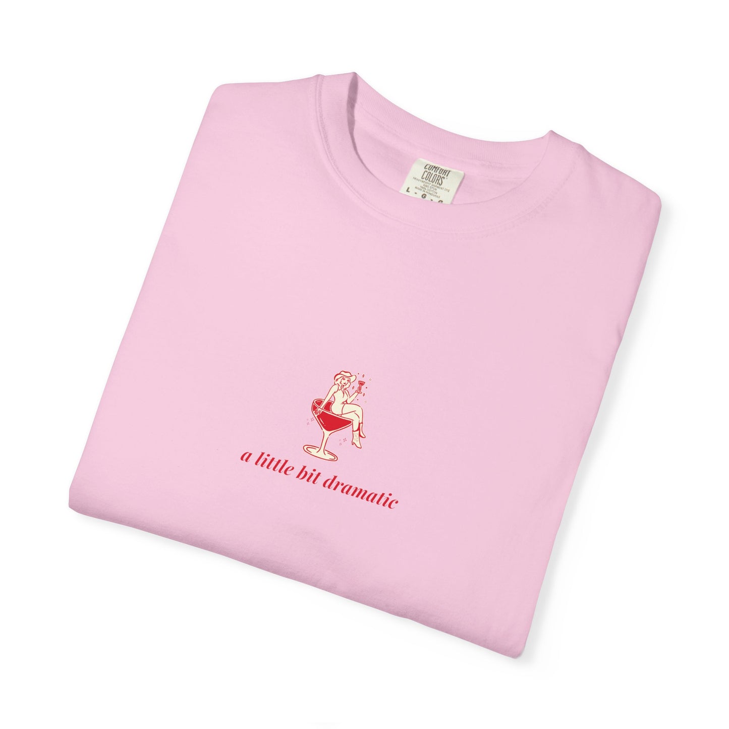 "A Little Bit Dramatic" T-Shirt - Casual Comfort, Relaxed Fit