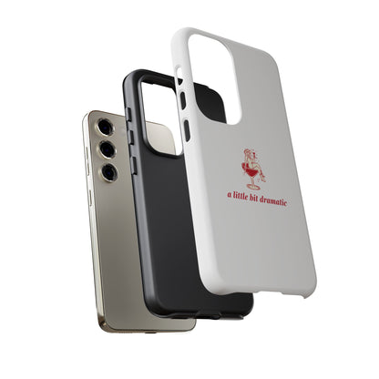 SAMSUNG "A little bit dramatic" Dramatic Tough Phone Case