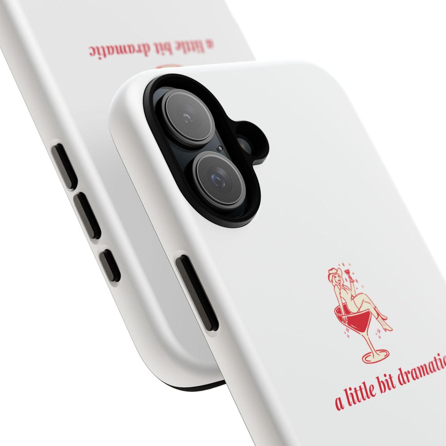 iPHONE "A little bit dramatic" Dramatic Tough Phone Case
