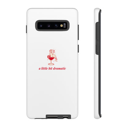 SAMSUNG "A little bit dramatic" Dramatic Tough Phone Case