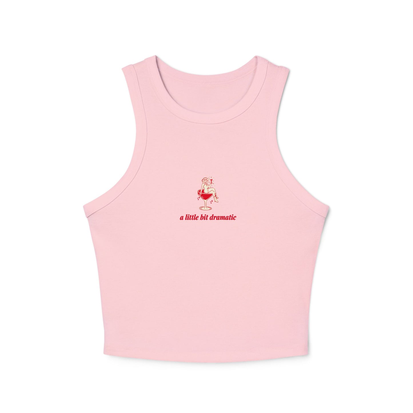 "A Little Bit Dramatic" - Cute Women's Micro Rib Racer Tank Top