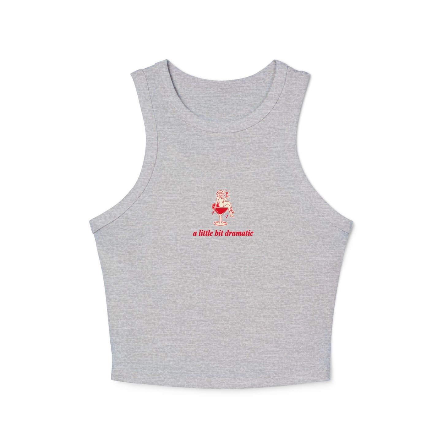 "A Little Bit Dramatic" - Cute Women's Micro Rib Racer Tank Top