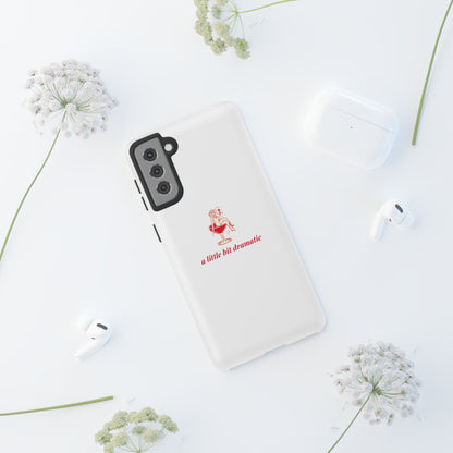 SAMSUNG "A little bit dramatic" Dramatic Tough Phone Case
