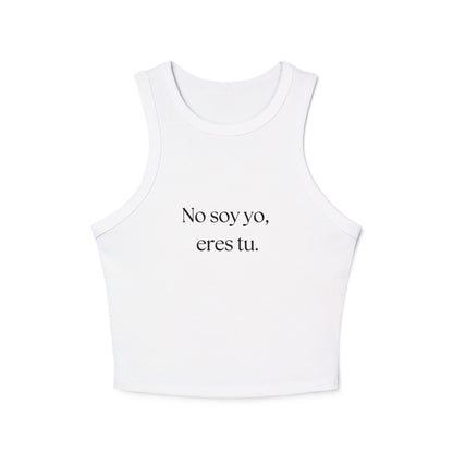 "No soy yo, eres tú" - Camiseta de Tirantes Elegante de Microcanalé para Mujer