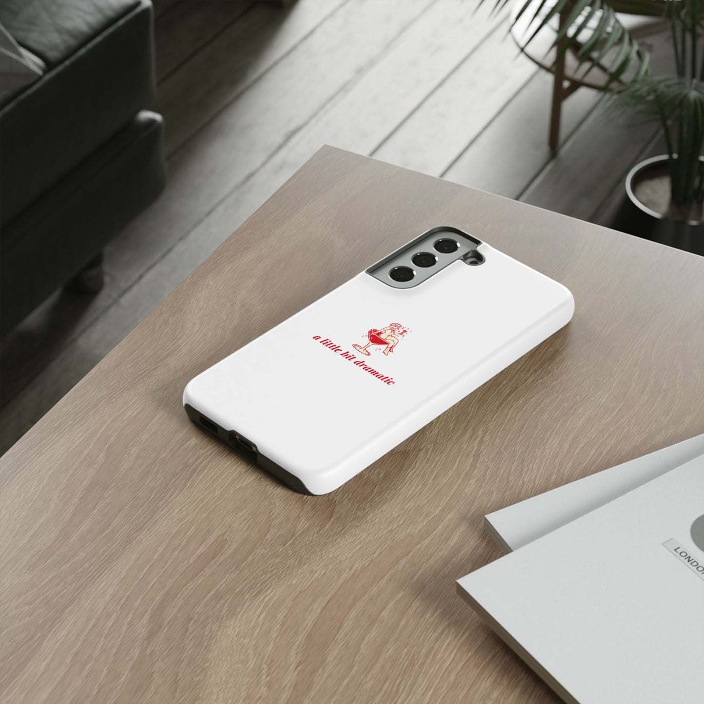 SAMSUNG "A little bit dramatic" Dramatic Tough Phone Case