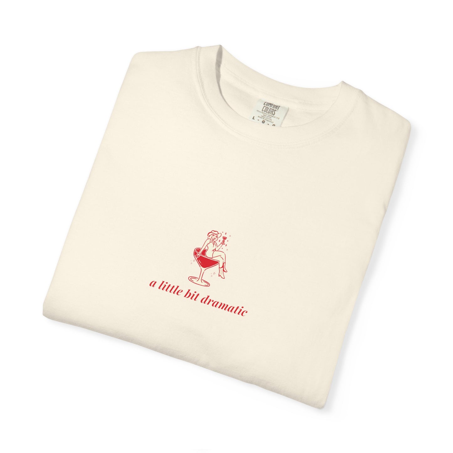 "A Little Bit Dramatic" T-Shirt - Casual Comfort, Relaxed Fit