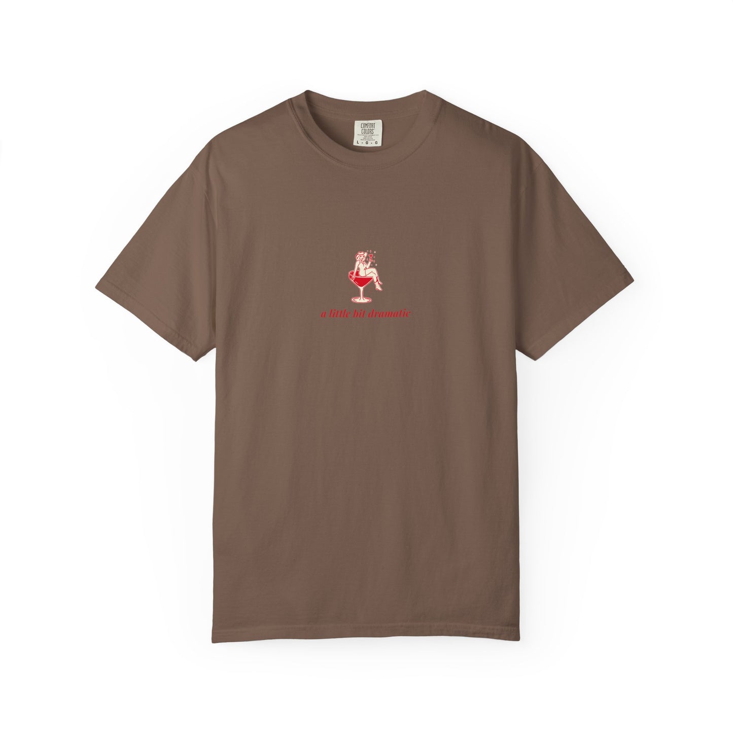 "A Little Bit Dramatic" T-Shirt - Casual Comfort, Relaxed Fit
