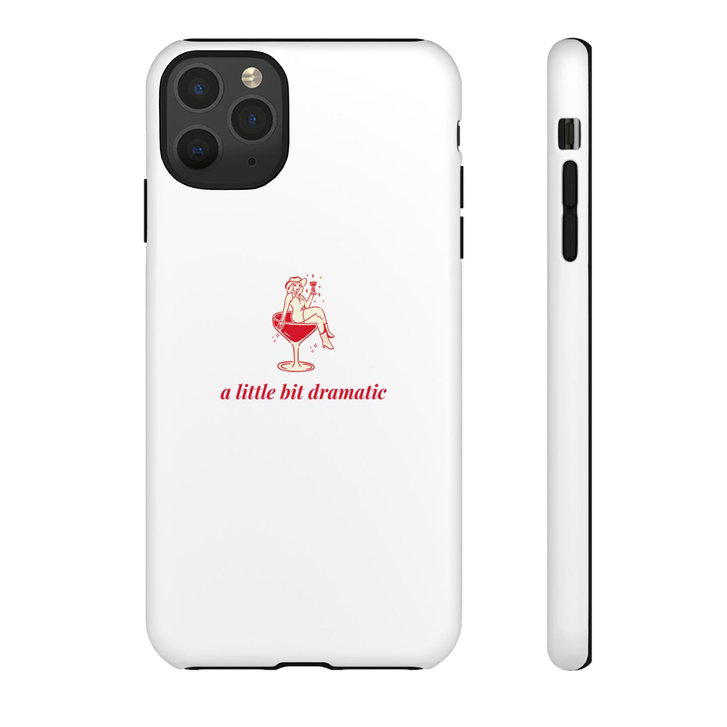 iPHONE "A little bit dramatic" Dramatic Tough Phone Case