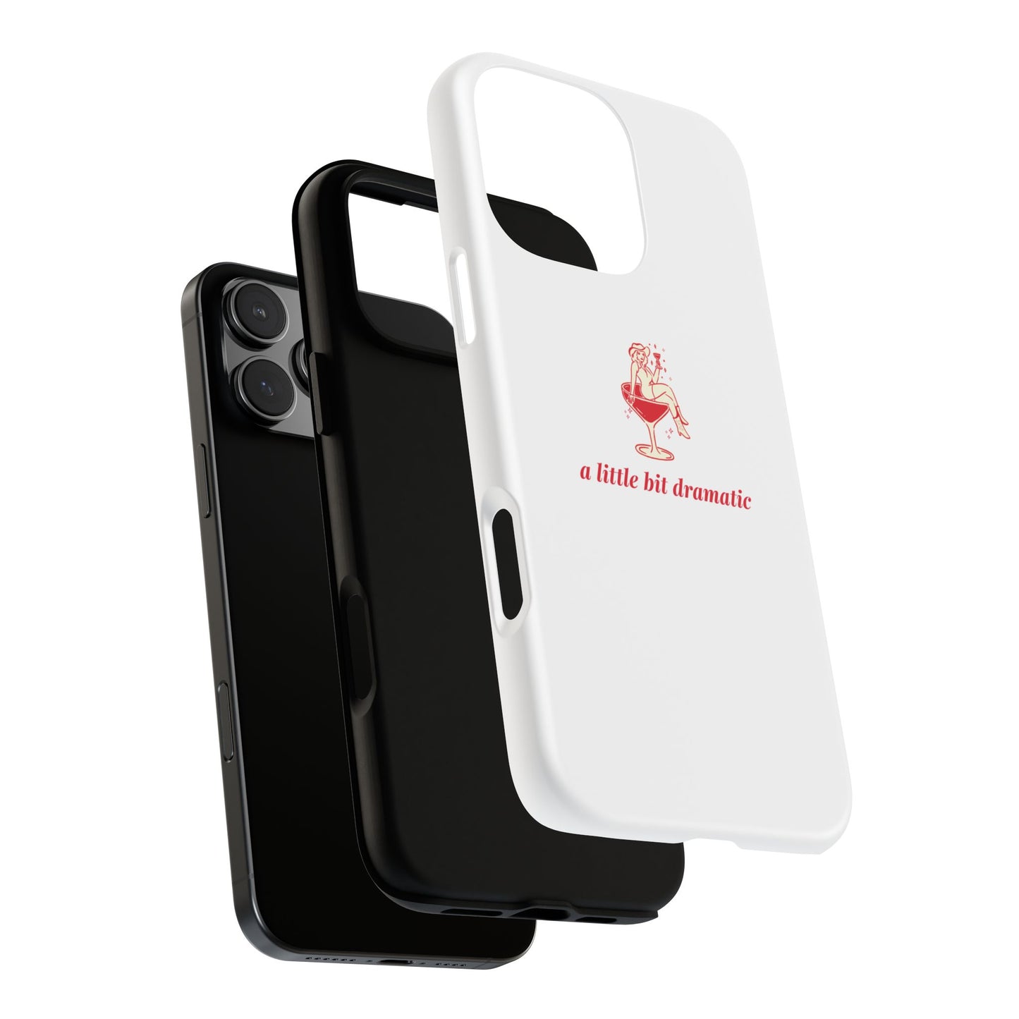 iPHONE "A little bit dramatic" Dramatic Tough Phone Case