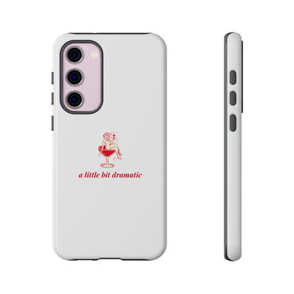 SAMSUNG "A little bit dramatic" Dramatic Tough Phone Case