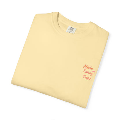 "Made for Sunny Days" T-Shirt l Casual Summer Tee