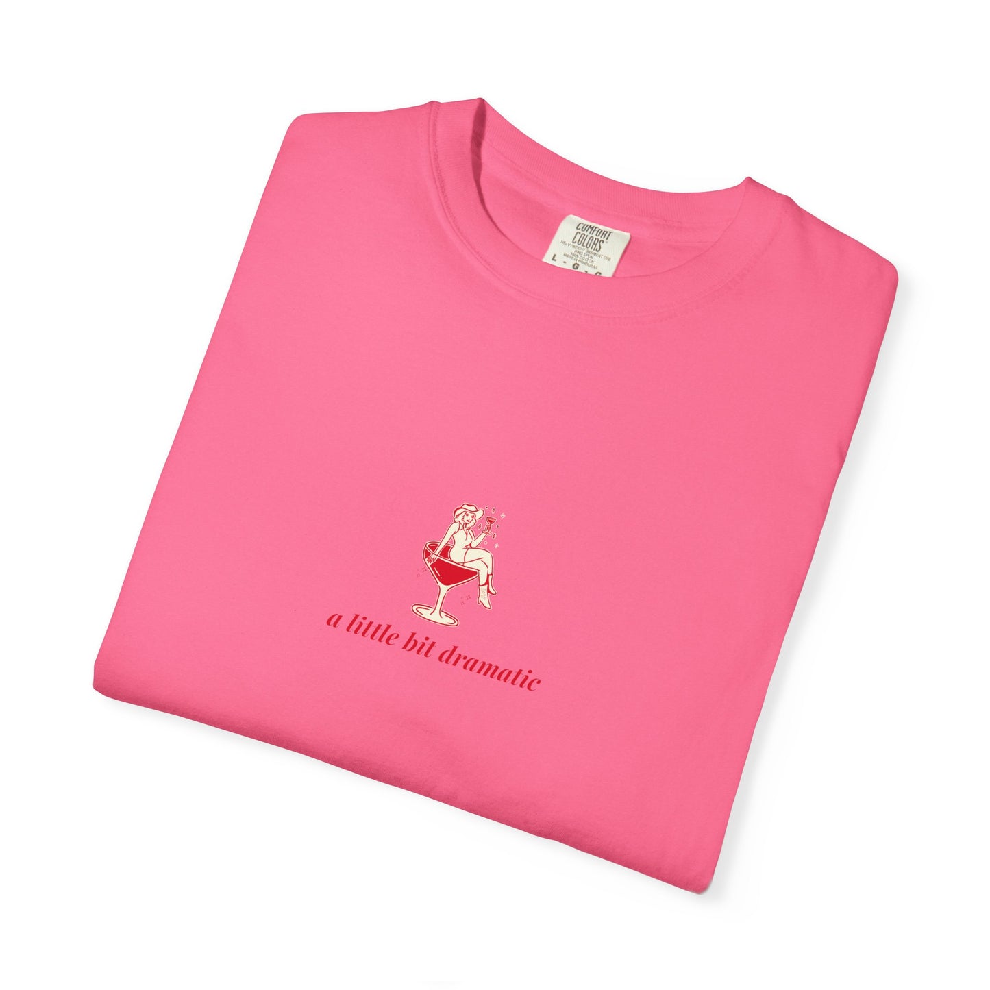 "A Little Bit Dramatic" T-Shirt - Casual Comfort, Relaxed Fit