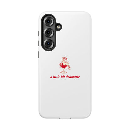 SAMSUNG "A little bit dramatic" Dramatic Tough Phone Case