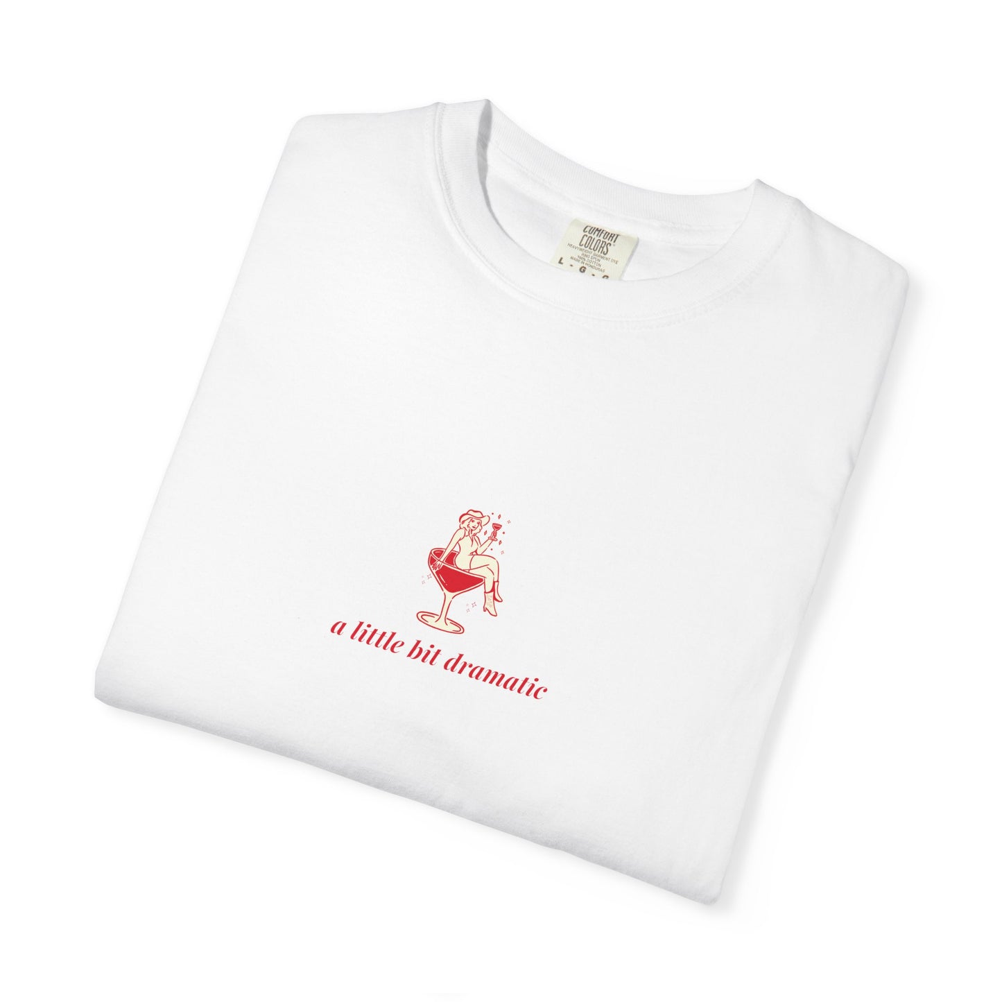 "A Little Bit Dramatic" T-Shirt - Casual Comfort, Relaxed Fit
