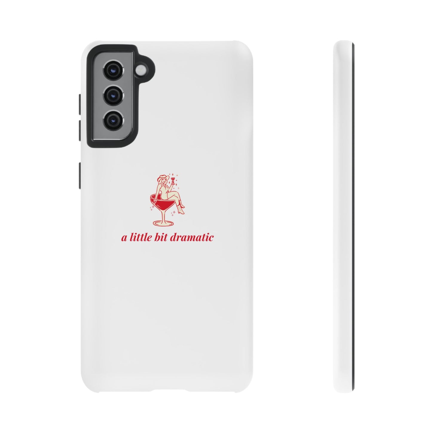 SAMSUNG "A little bit dramatic" Dramatic Tough Phone Case