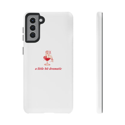 SAMSUNG "A little bit dramatic" Dramatic Tough Phone Case