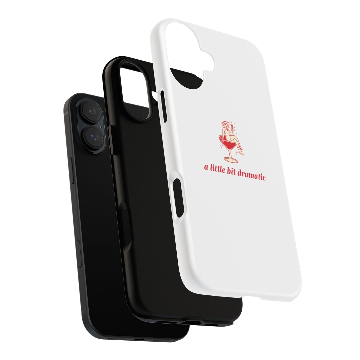 iPHONE "A little bit dramatic" Dramatic Tough Phone Case