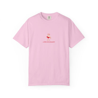 "A Little Bit Dramatic" T-Shirt - Casual Comfort, Relaxed Fit
