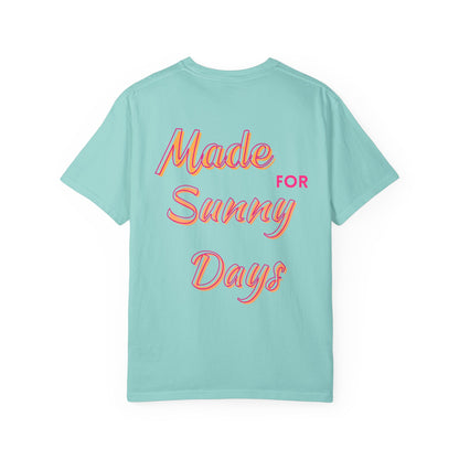 "Made for Sunny Days" T-Shirt l Casual Summer Tee