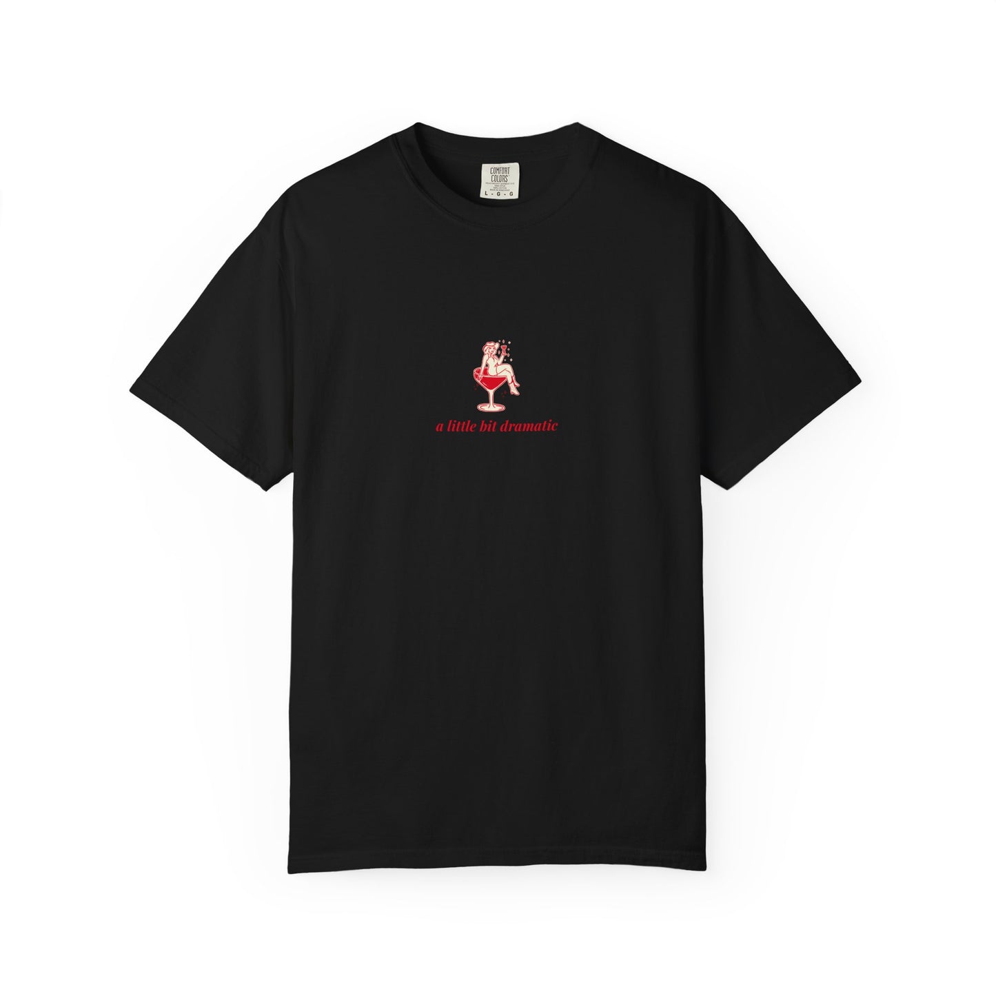 "A Little Bit Dramatic" T-Shirt - Casual Comfort, Relaxed Fit