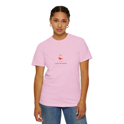 "A Little Bit Dramatic" T-Shirt - Casual Comfort, Relaxed Fit
