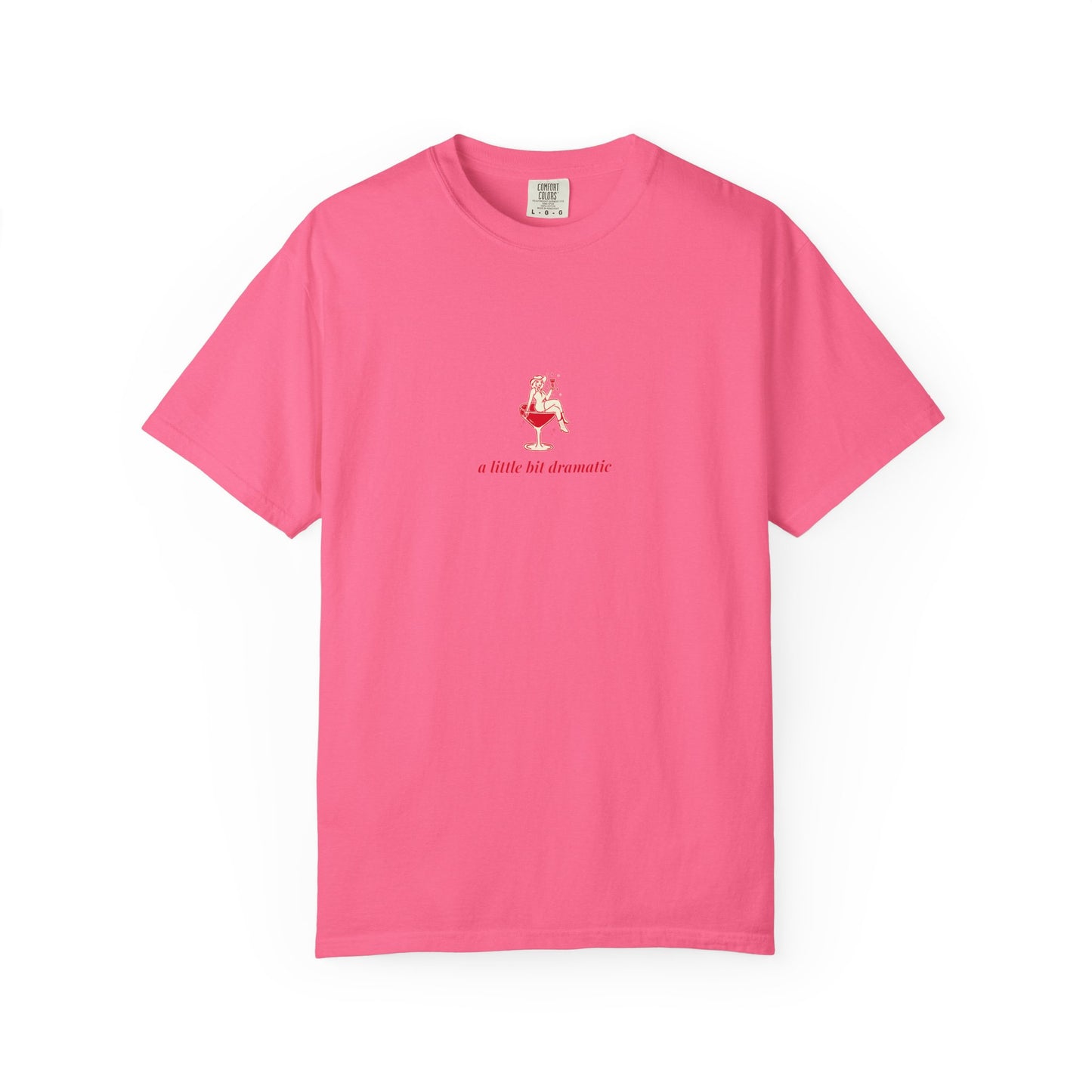 "A Little Bit Dramatic" T-Shirt - Casual Comfort, Relaxed Fit
