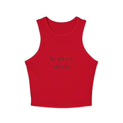 "No soy yo, eres tú" - Camiseta de Tirantes Elegante de Microcanalé para Mujer