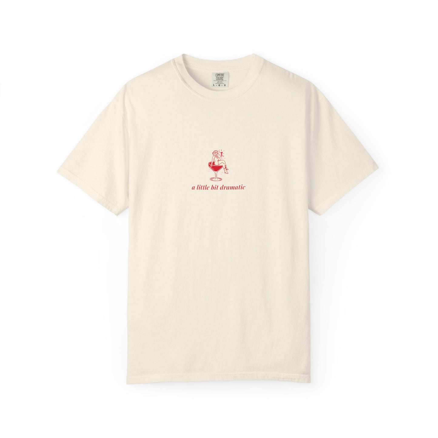 "A Little Bit Dramatic" T-Shirt - Casual Comfort, Relaxed Fit