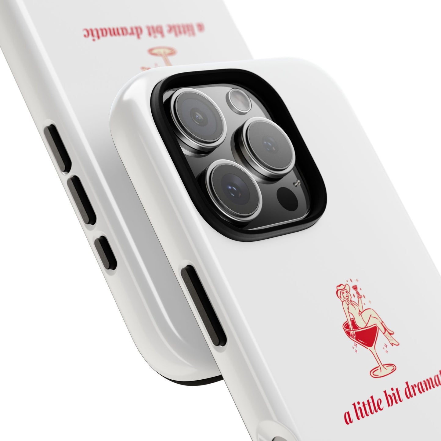 iPHONE "A little bit dramatic" Dramatic Tough Phone Case