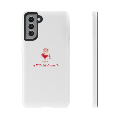 SAMSUNG "A little bit dramatic" Dramatic Tough Phone Case