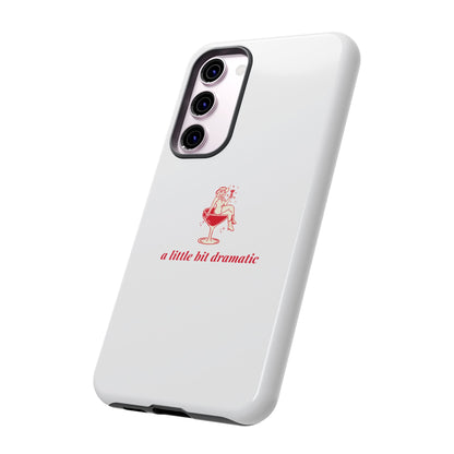 SAMSUNG "A little bit dramatic" Dramatic Tough Phone Case