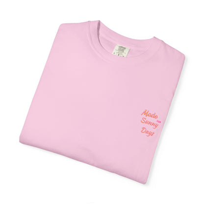 "Made for Sunny Days" T-Shirt l Casual Summer Tee