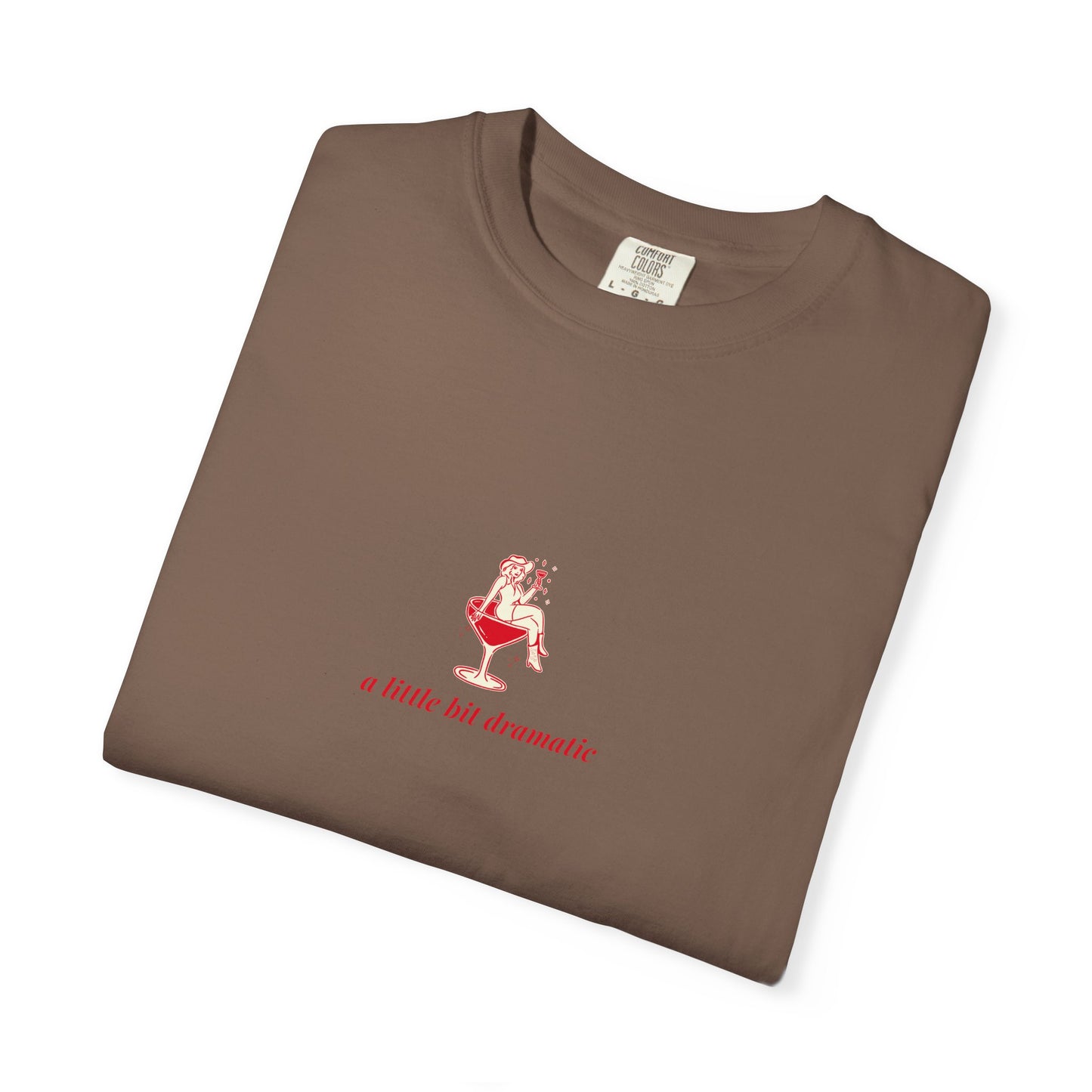 "A Little Bit Dramatic" T-Shirt - Casual Comfort, Relaxed Fit