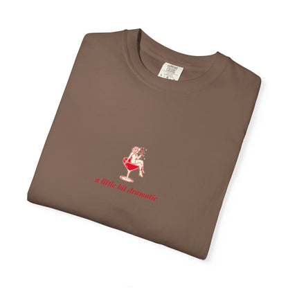"A Little Bit Dramatic" T-Shirt - Casual Comfort, Relaxed Fit