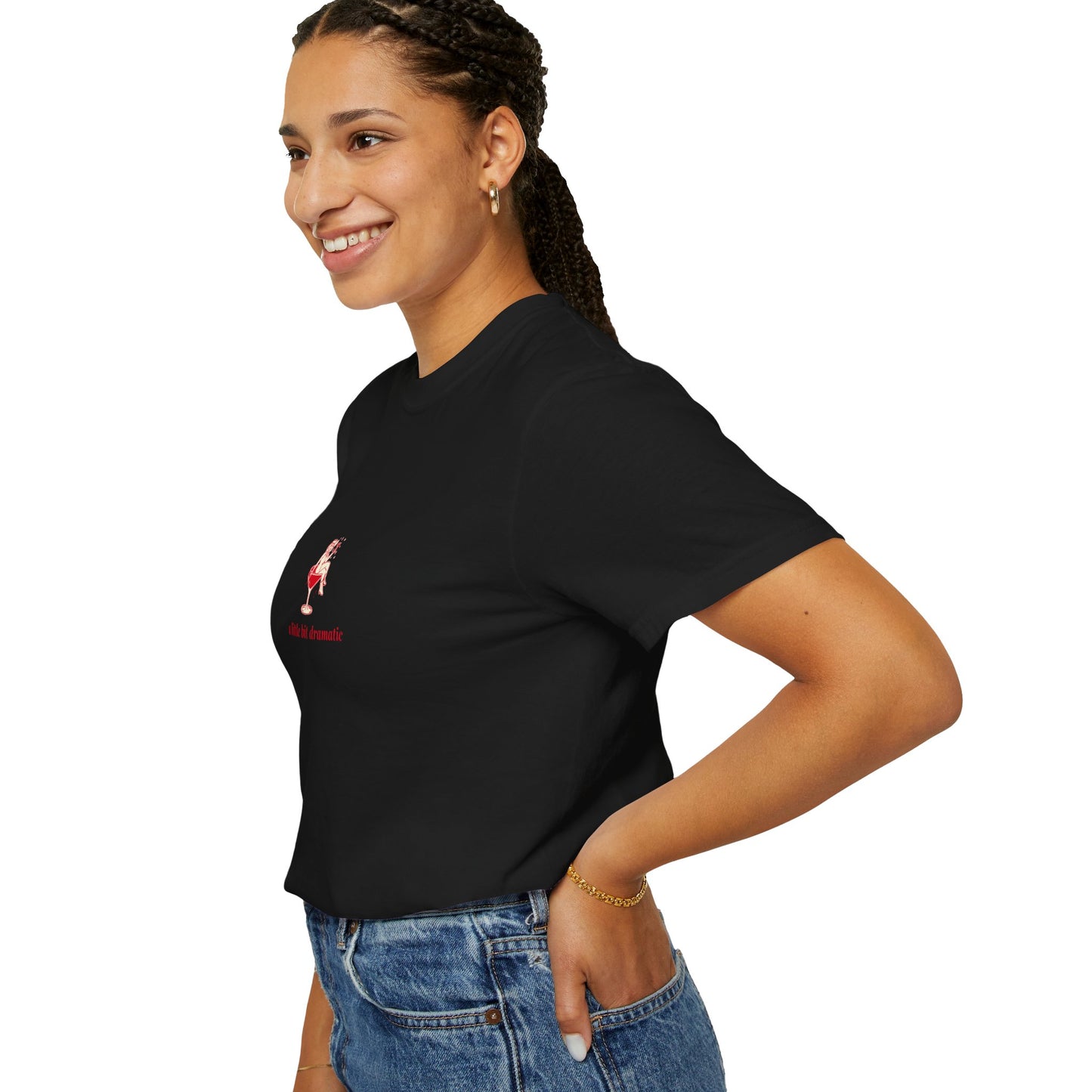 "A Little Bit Dramatic" T-Shirt - Casual Comfort, Relaxed Fit